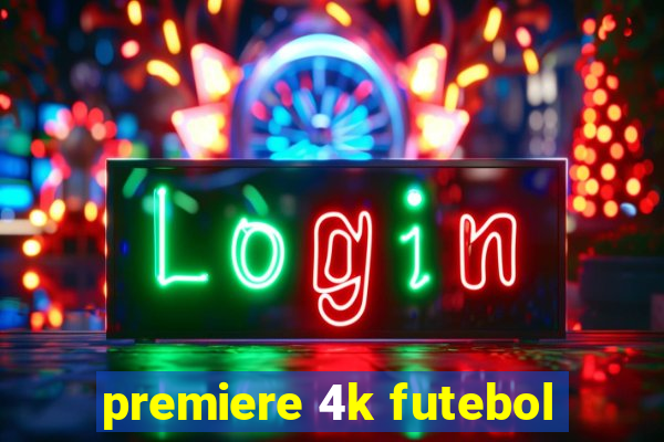 premiere 4k futebol